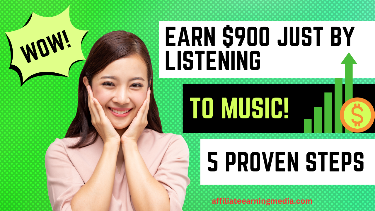 Earn $900 Just by Listening To Music! 5 Proven Steps