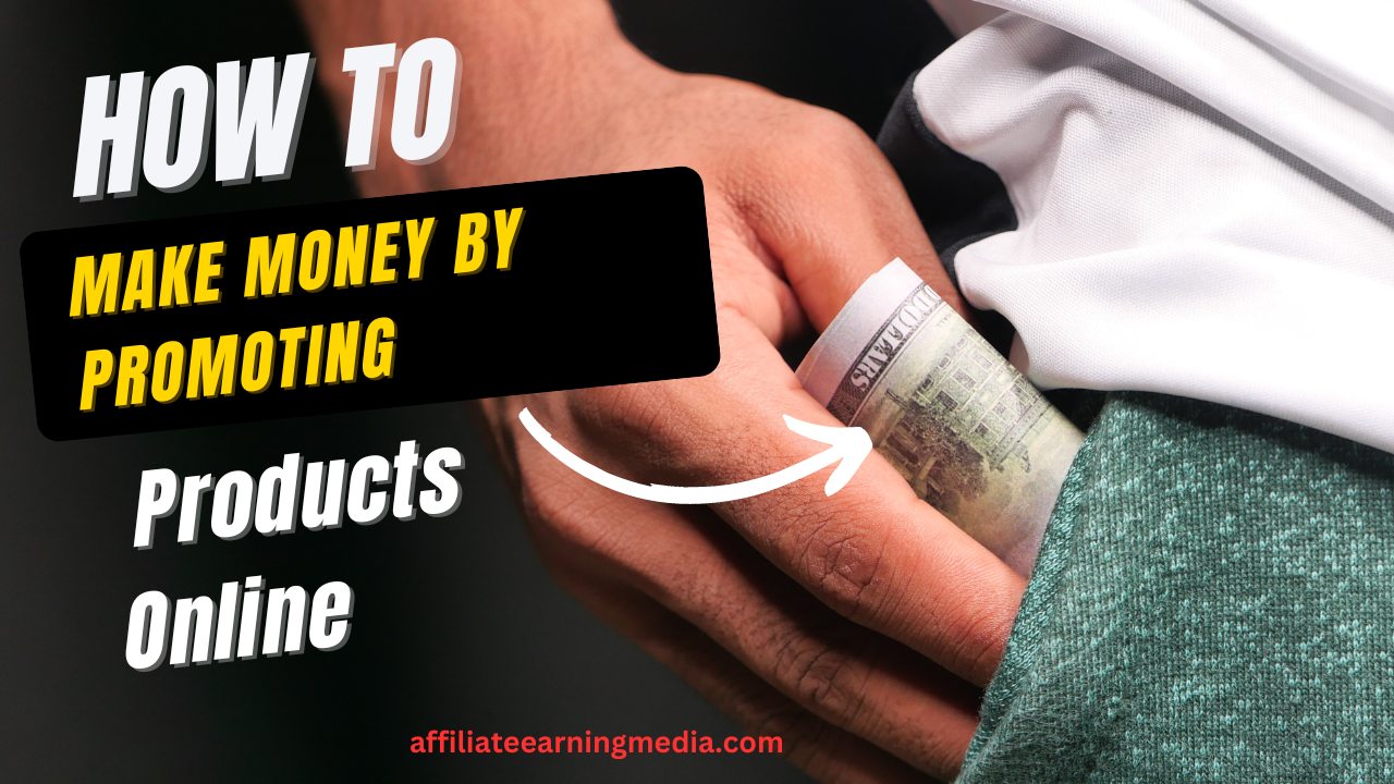 How to Make Money by Promoting Products Online