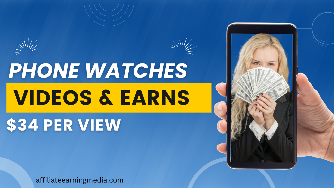 Phone Watches Videos & Earns $34 per View