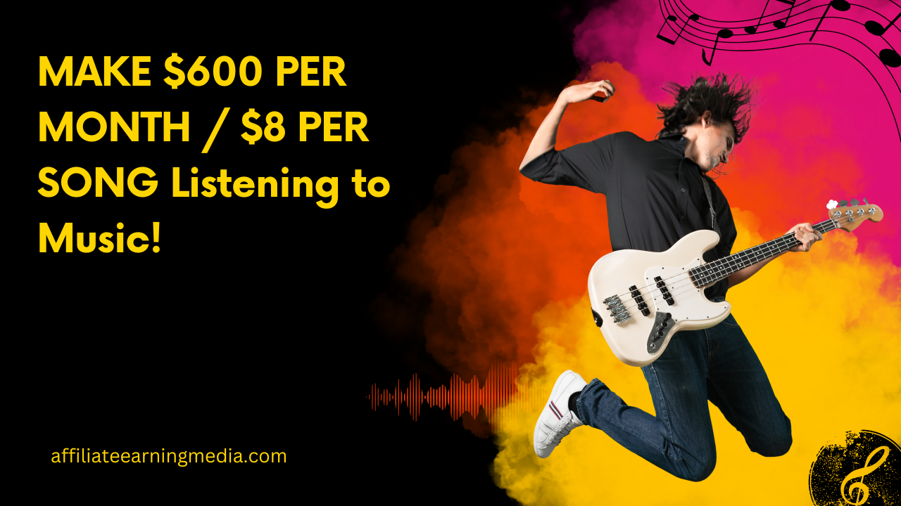 MAKE $600 PER MONTH / $8 PER SONG Listening to Music!