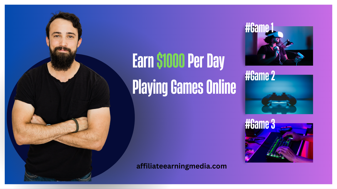 Earn $1000 Per Day Playing Games Online