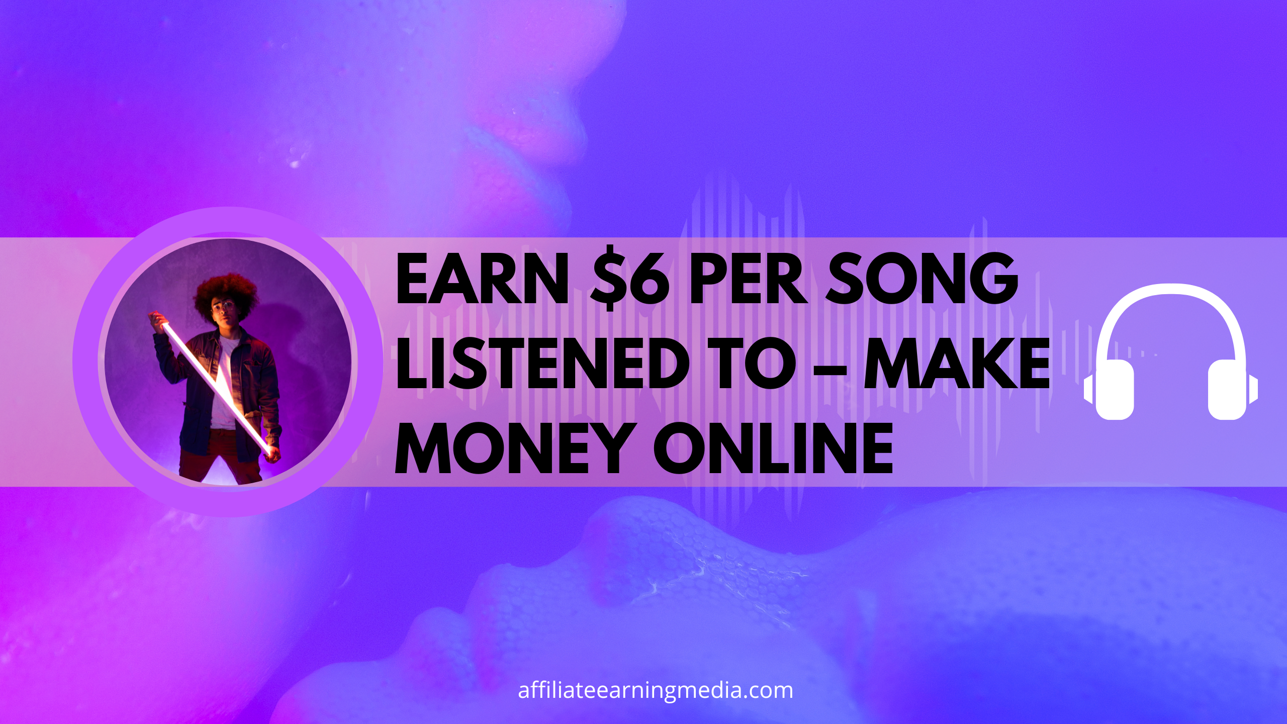 Earn $6 PER SONG Listened To – Make Money Online