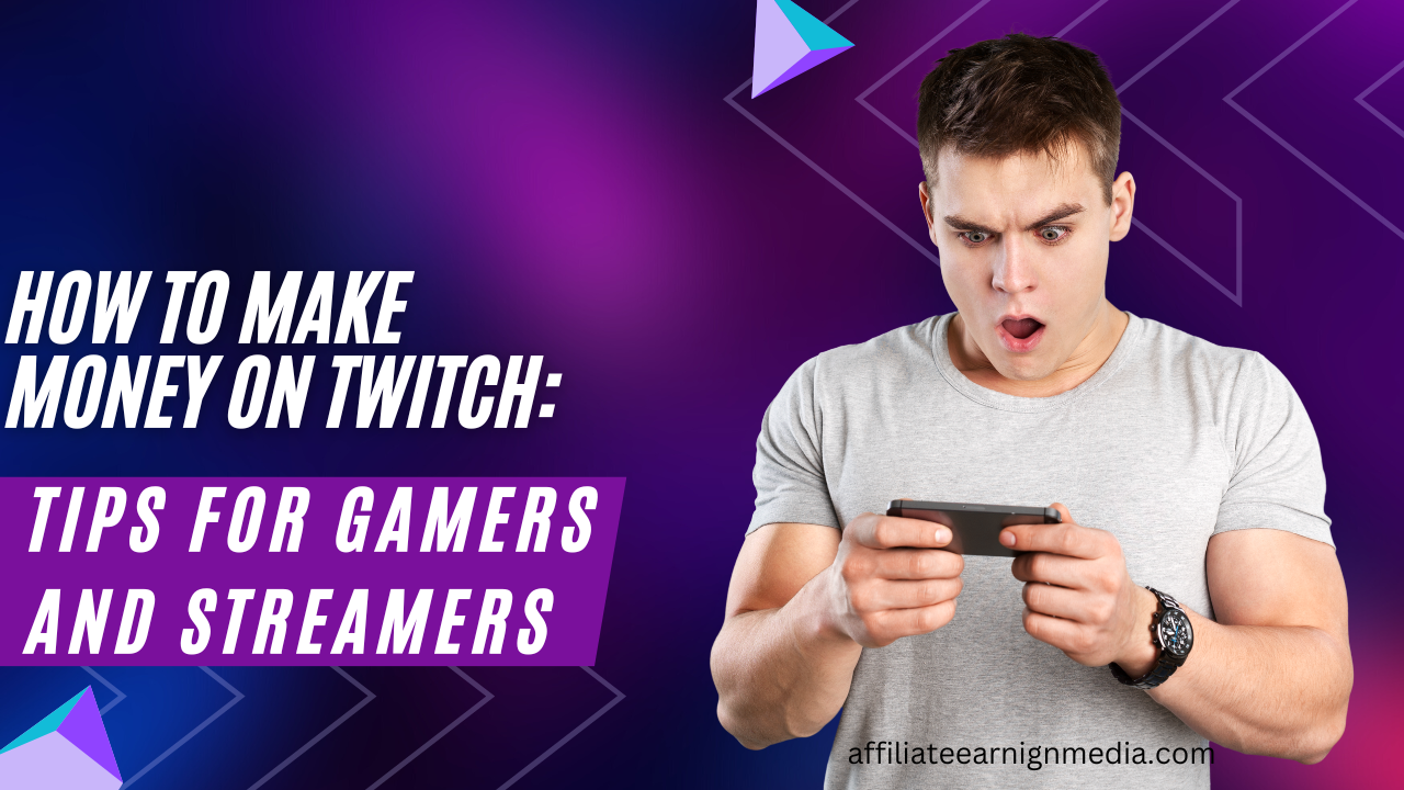 How to Make Money on Twitch: Tips for Gamers and Streamers