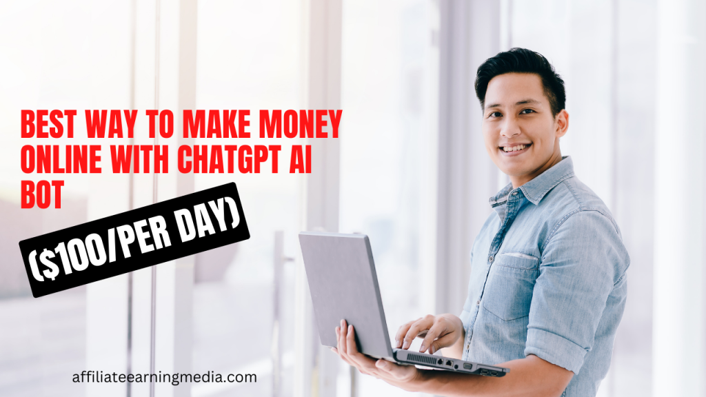 BEST WAY TO MAKE MONEY ONLINE WITH ChatGPT AI Bot ($100/Per Day)