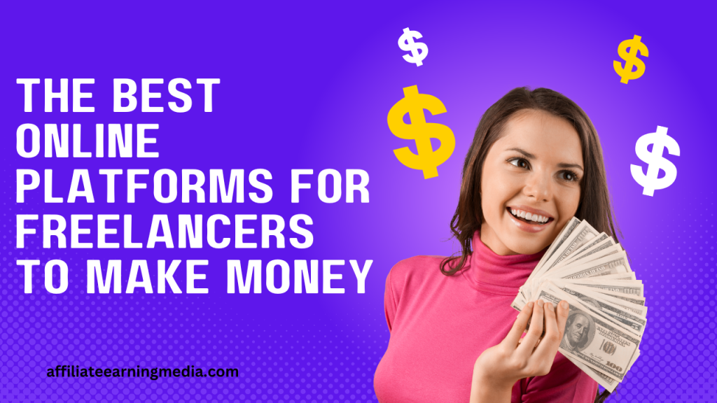 The Best Online Platforms for Freelancers to Make Money