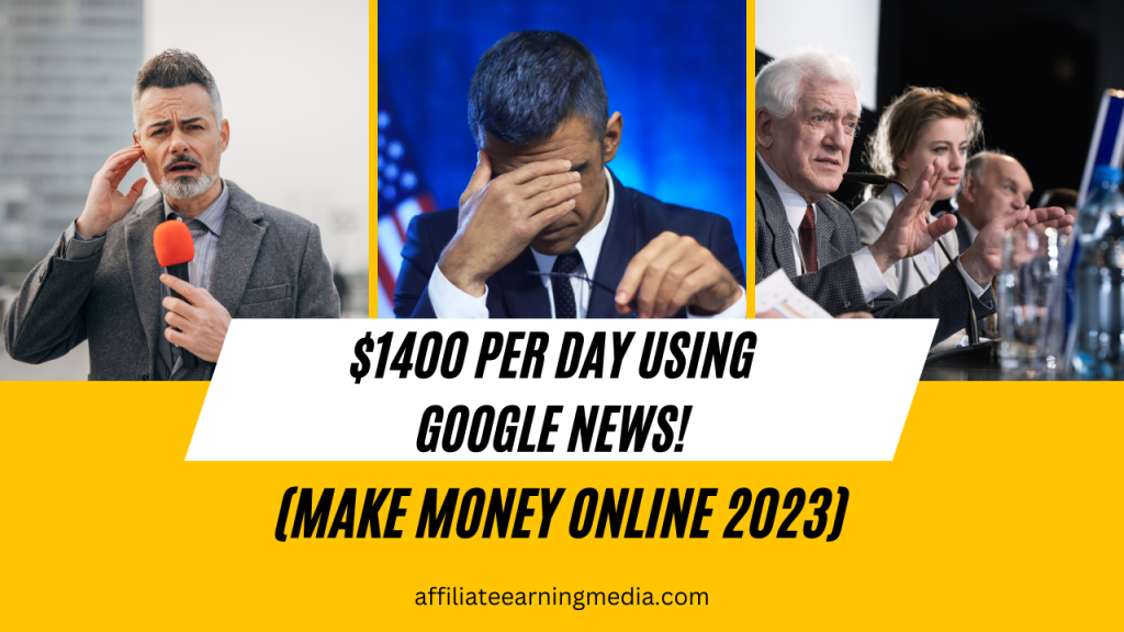 $1400 PER DAY Using Google News! (FREE) (Make Money Online 2023)