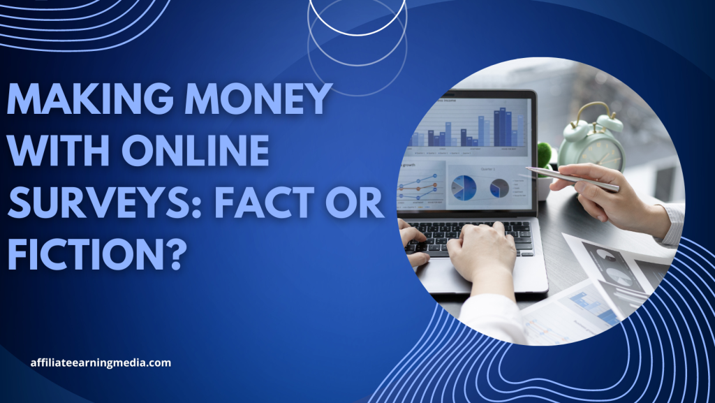 Making Money with Online Surveys: Fact or Fiction?