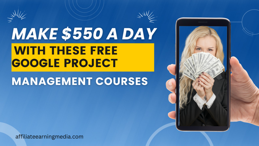 Make $550 a Day with These FREE Google Project Management Courses