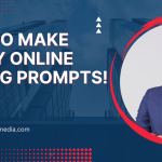 How To Make Money Online Selling Prompts!