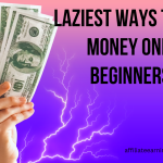 Laziest Ways to Make Money Online For Beginners (2023)
