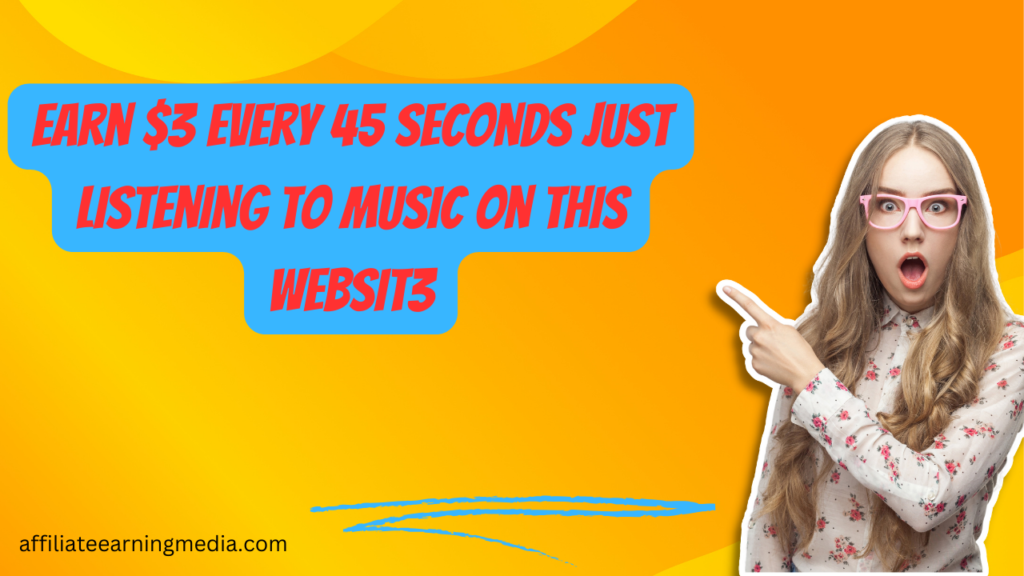 Earn $3 Every 45 Seconds Just Listening To Music on This Websit3