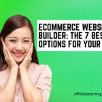 Ecommerce Website Builder: The 7 Best Options For Your Business