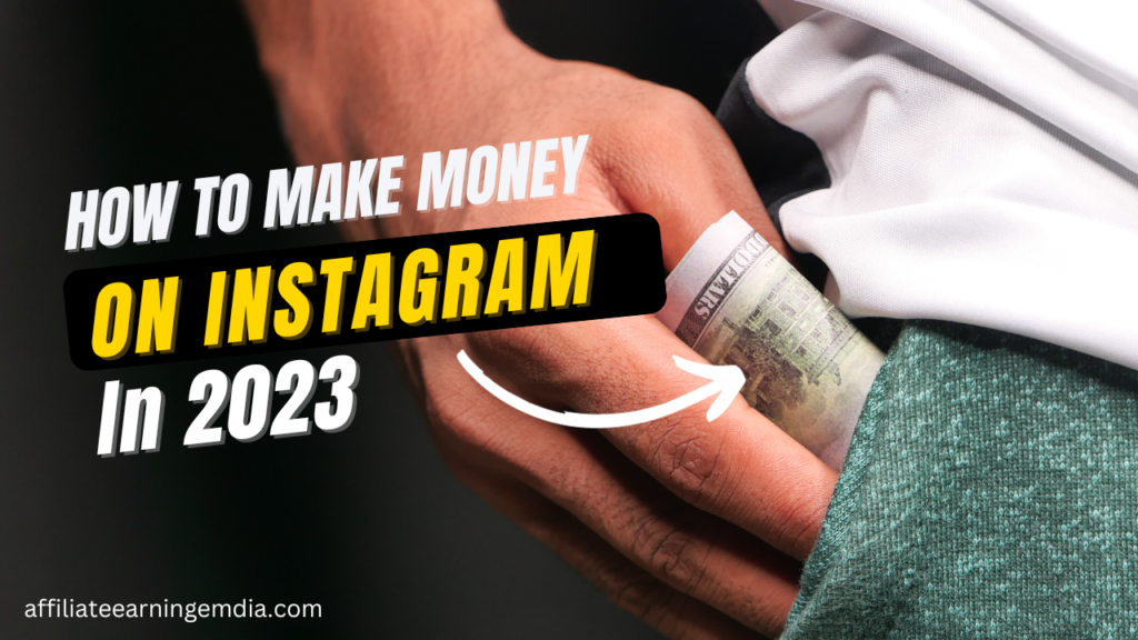 How to Make Money On Instagram In 2023 