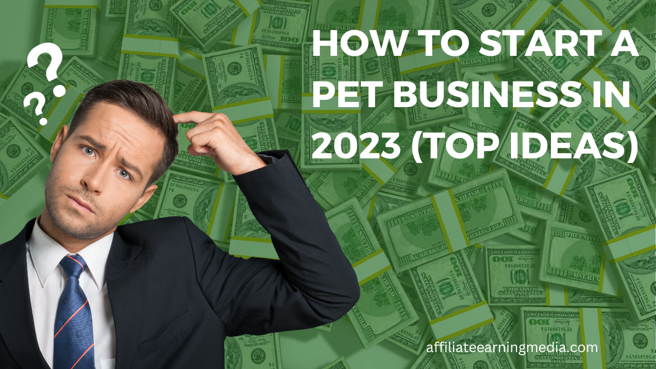 How to Start a Pet Business in 2023 (Top Ideas)