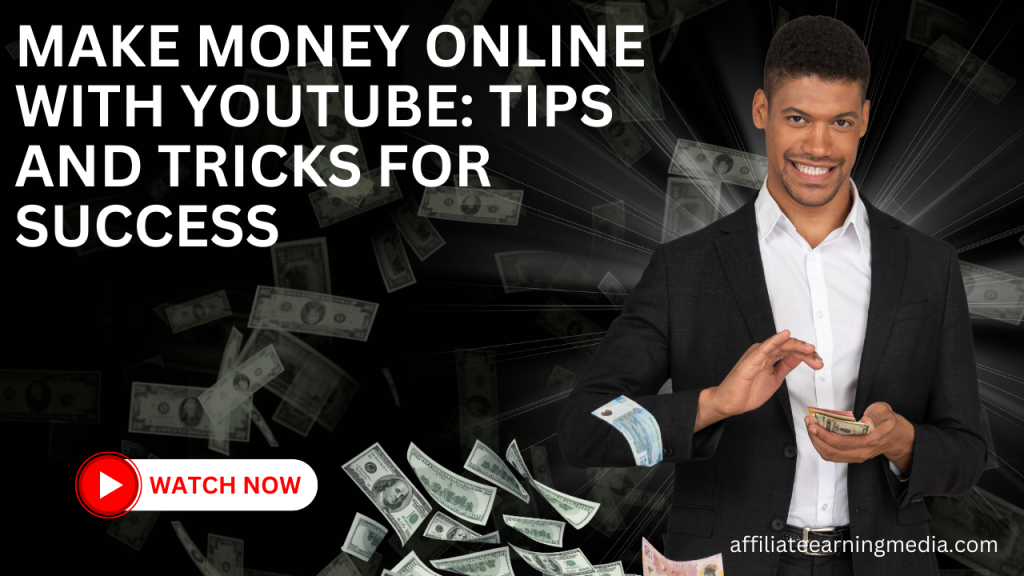 Make Money Online with YouTube: Tips and Tricks for Success