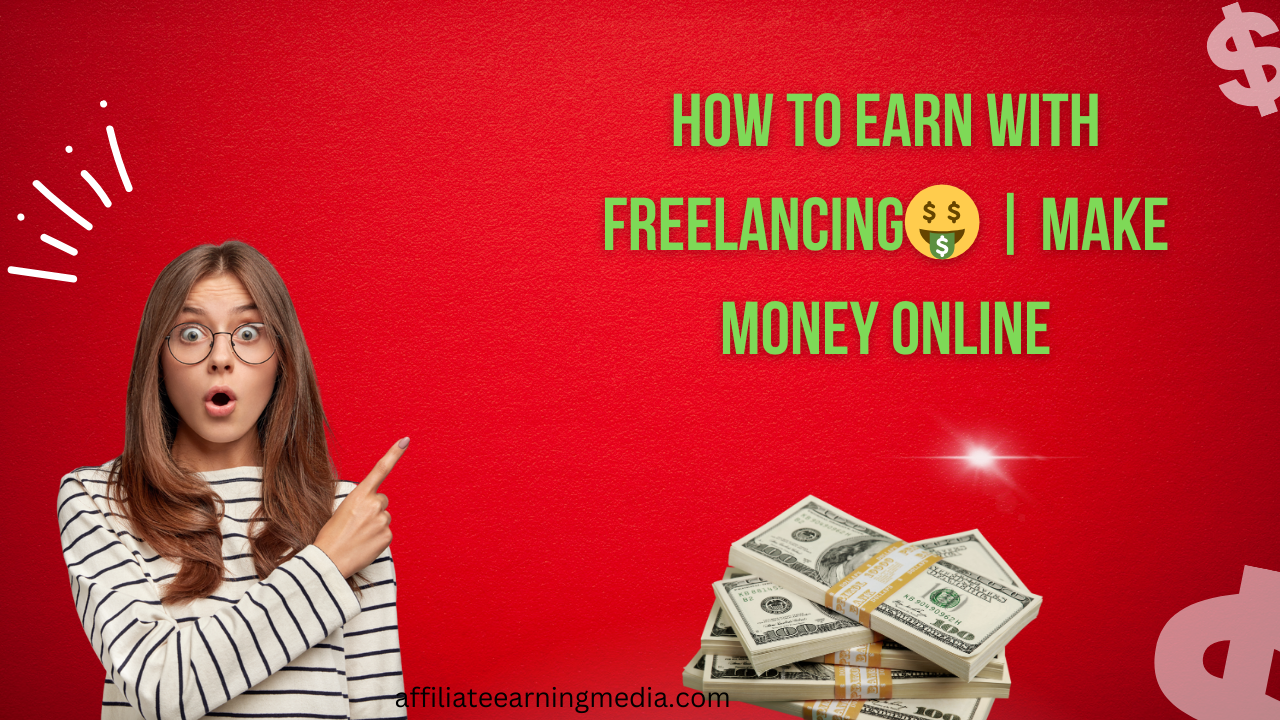 How to Earn with Freelancing🤑 | Make Money Online