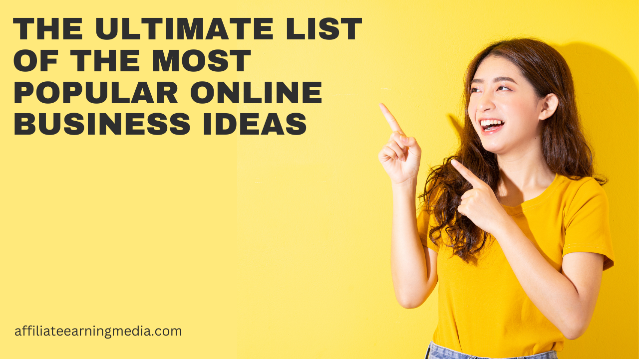 The Ultimate List of The Most Popular Online Business Ideas