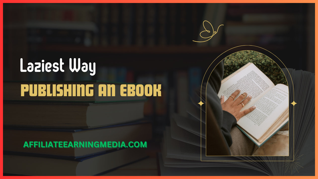 Laziest Way to Make Money Online with Publishing an eBook