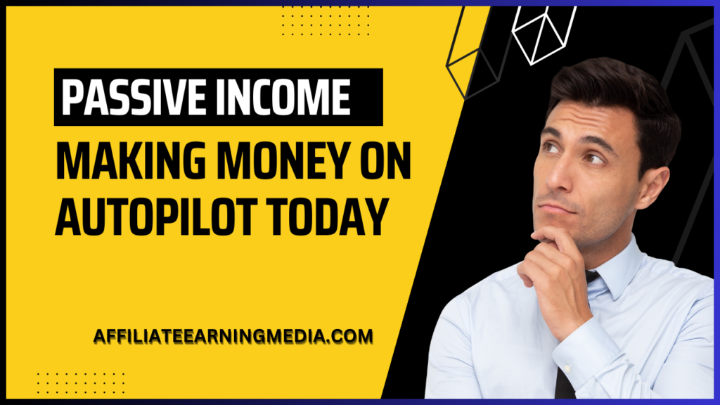 Passive Income for Beginners: Start Making Money on Autopilot Today