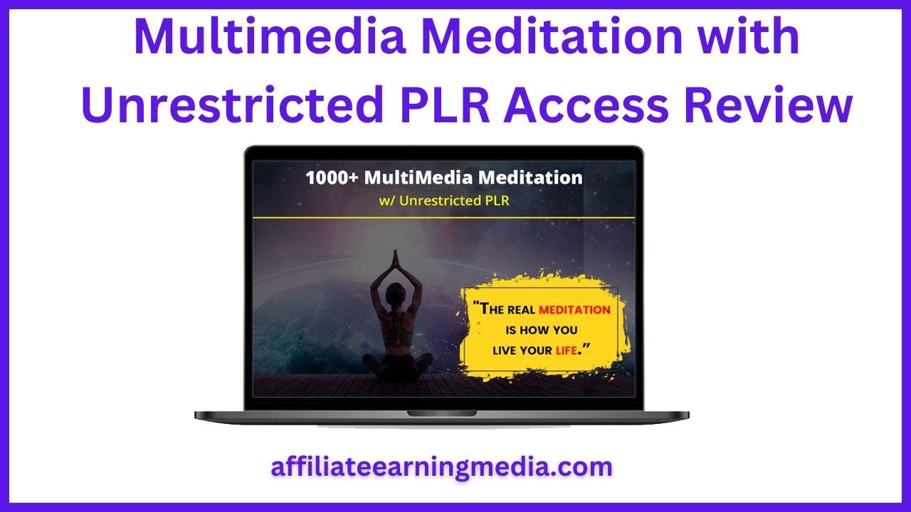 Multimedia Meditation with Unrestricted PLR Access Review