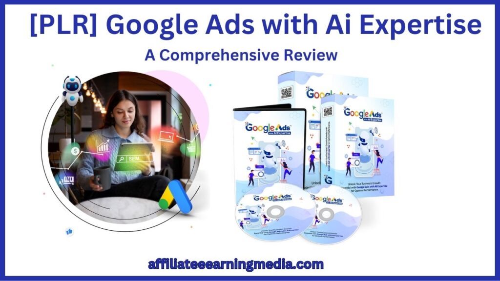 Unveiling the Power of [PLR] Google Ads with Ai Expertise