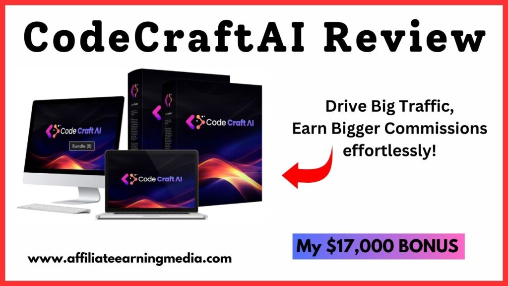 CodeCraftAI Review: Drive Big Traffic, Earn Bigger Commissions effortlessly! (Code Craft AI App By Clicks Botz)
