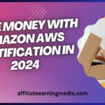 Make Money with Amazon AWS Certification in 2024