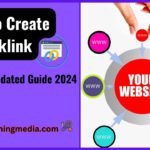How To Create Backlink: The Most Updated Guide 2024