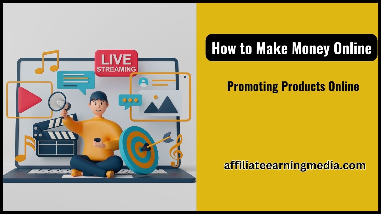 How to Make Money by Promoting Products Online