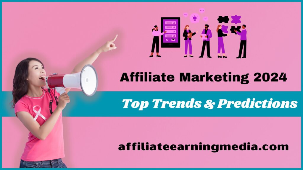 Affiliate Marketing 2024: Top Trends & Predictions
