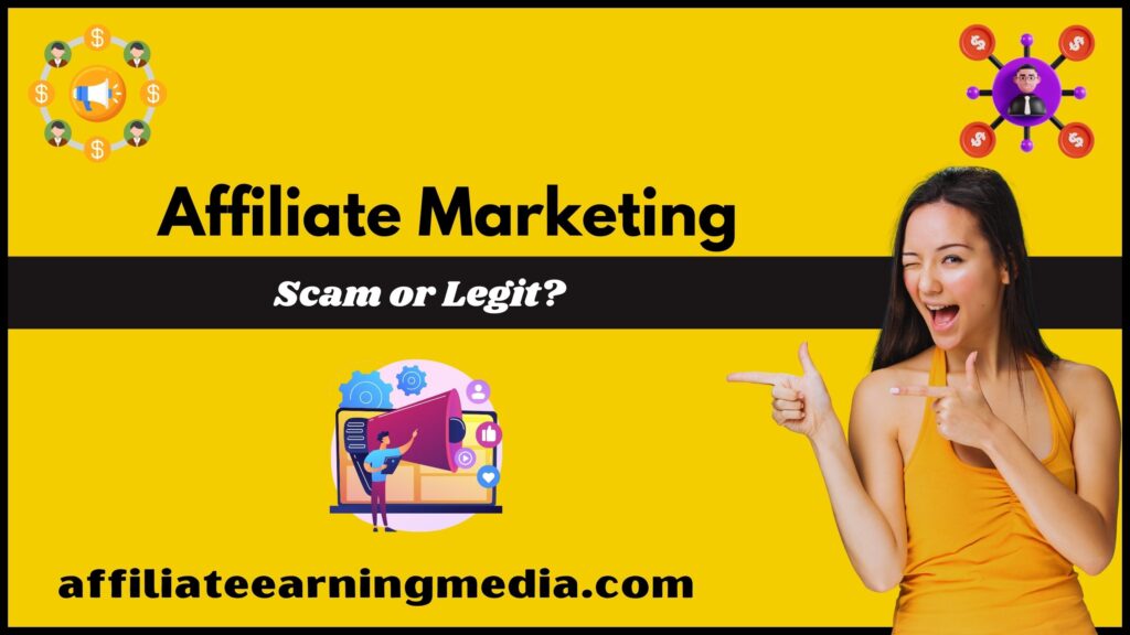 Affiliate Marketing Scam or Legit?