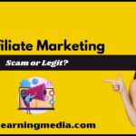 Affiliate Marketing Scam or Legit?