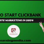 HOW TO START CLICKBANK AFFILIATE MARKETING IN 2024