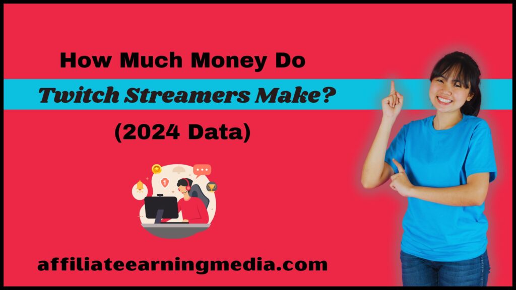 How Much Money Do Twitch Streamers Make? (2024 Data)