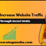 How to Increase Website Traffic Through Social Media