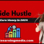 Side Hustle For Earn Money In 2024
