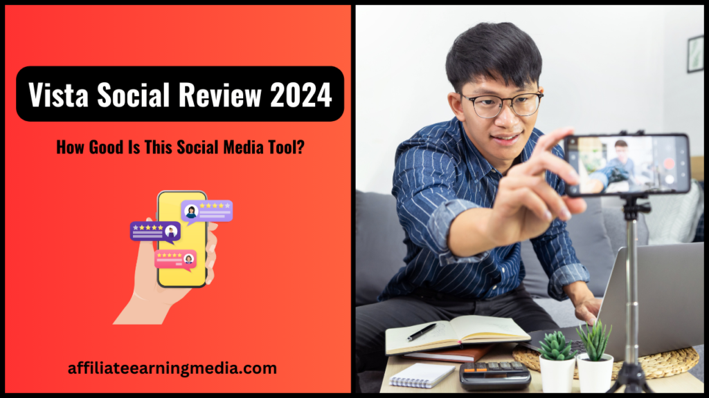 Vista Social Review 2024: How Good Is This Social Media Tool?