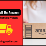 What To Sell On Amazon: 7 Ways To Find Profitable Products