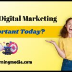 Why is Digital Marketing Important Today?