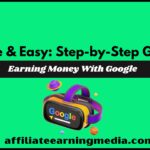 Free & Easy: Step-by-Step Guide to Earning Money With Google