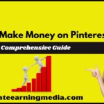 How to Make Money on Pinterest: A Comprehensive Guide