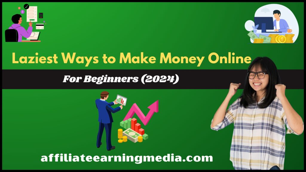 Laziest Ways to Make Money Online For Beginners (2024)