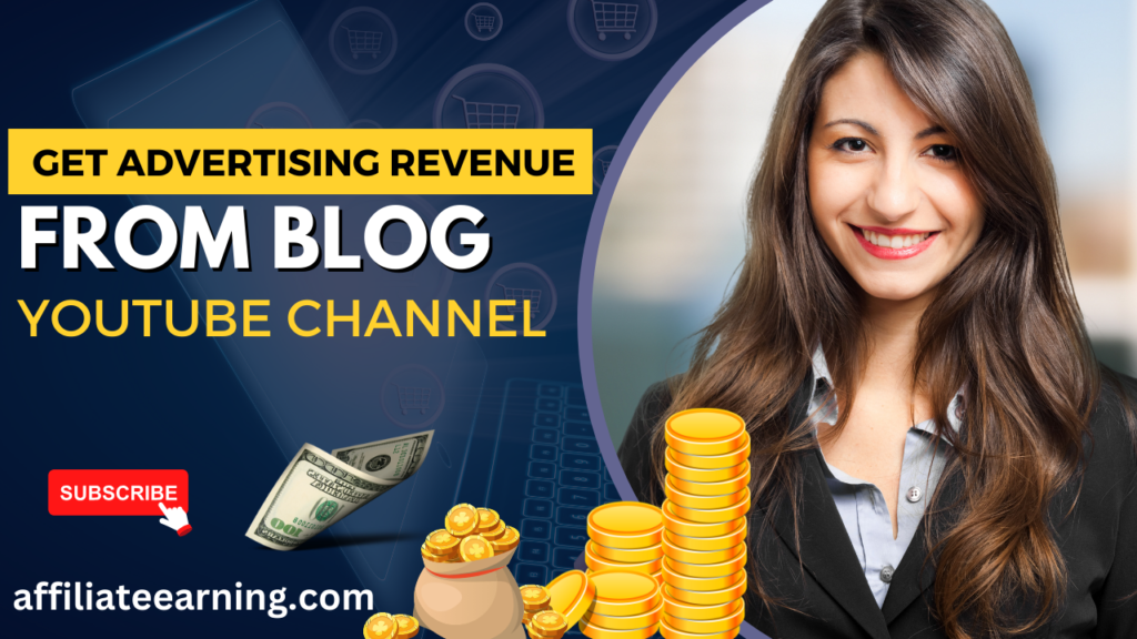 Get Advertising Revenue from Your Blog or YouTube Channel