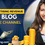 Get Advertising Revenue from Your Blog or YouTube Channel